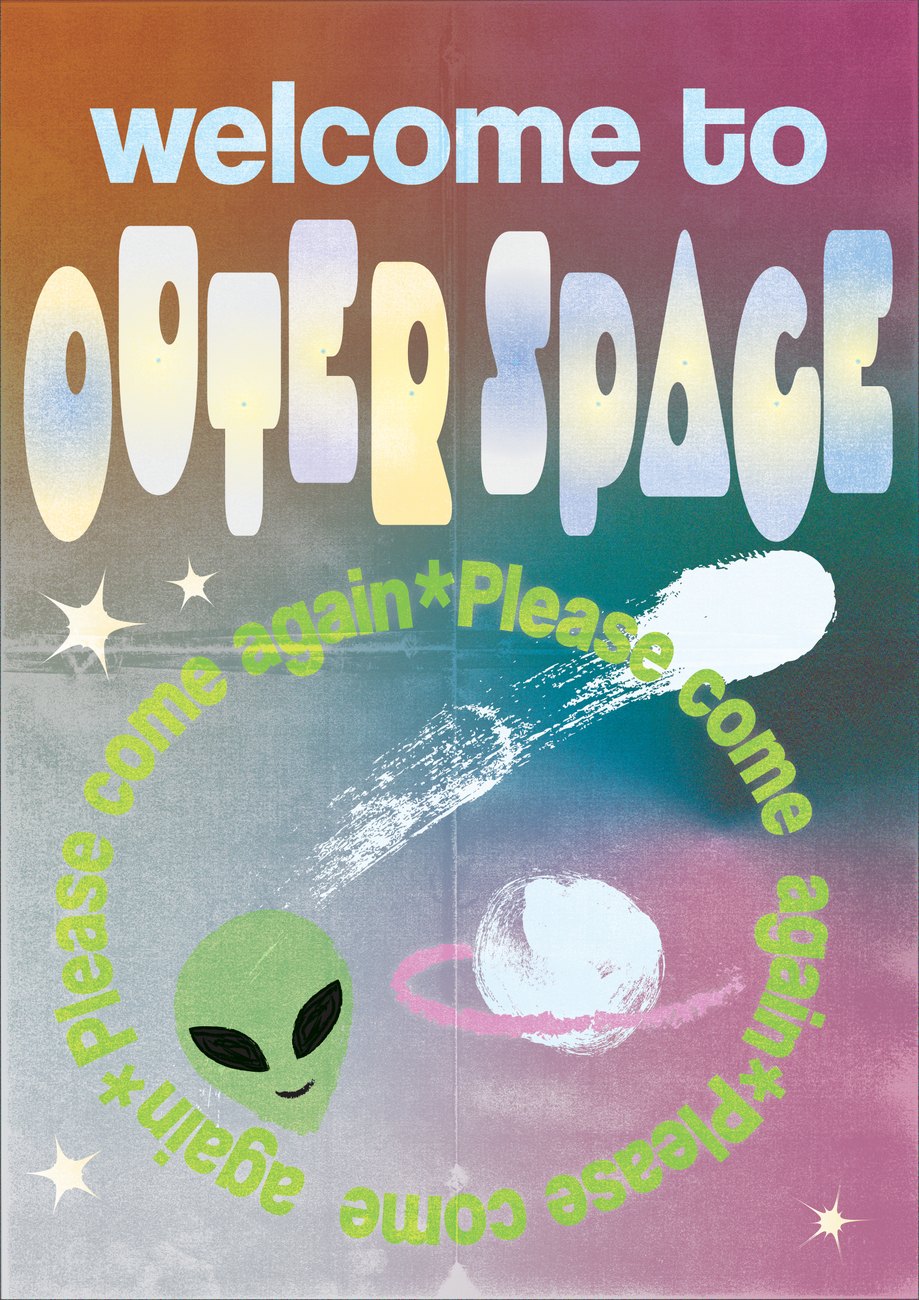 A poster reading 'welcome to OUTER SPACE' in chrome letterforms with a green alien and a ringed planet.